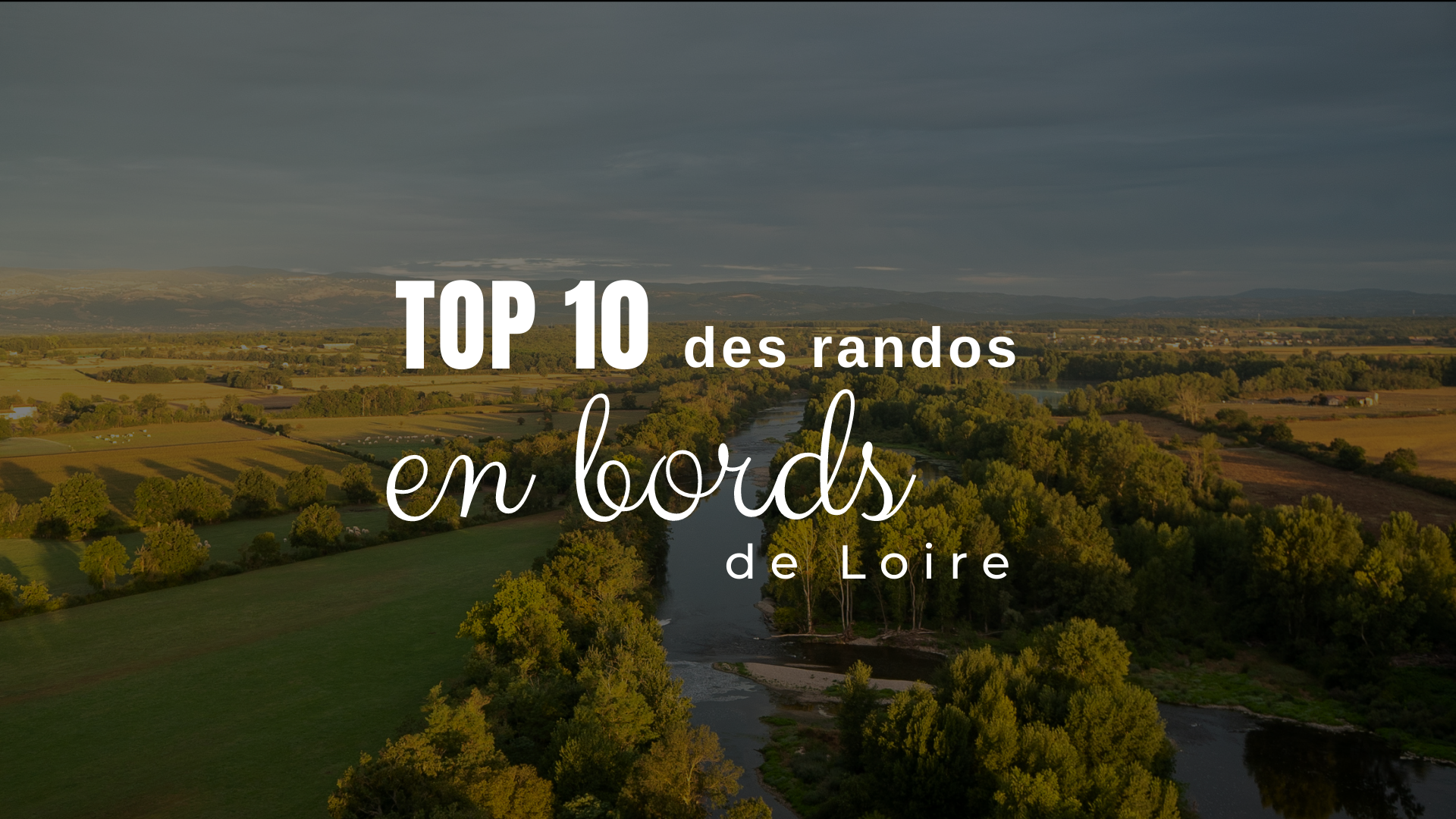 Top 10 des randos en bords de Loire