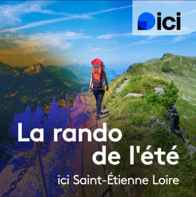 Des randos rafraîchissantes sur Ici Saint-Etienne Loire